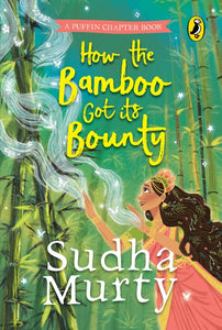 How the Bamboo got its Bounty | Puffin Chapter Book (Author-signed)