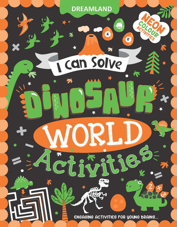 Dinosaur World Activities - I Can Solve Activity Book for Kids Age 4- 8 Years