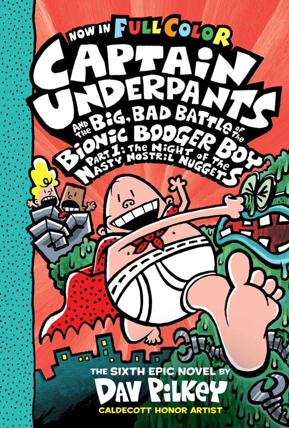 Captain Underpants #06: Captain Underpants and the Big, Bad Battle of the Bionic Booger Boy Part 1 (Color Edition)