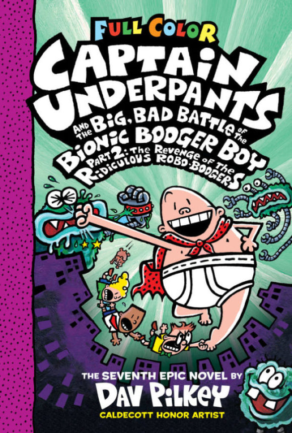 Captain Underpants #07: Captain Underpants and the Big, Bad Battle of the Bionic Booger Boy Part 2 (Color Edition)