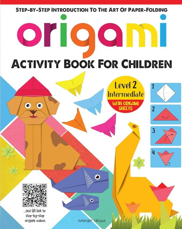 Origami - Activity Book For Children - Level 2: Intermediate (With Origami Sheets)