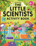 The Little Scientists Activity Book for Kids - Age 6+