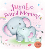 Jumbo Found Mommy (Touch and Feel Board Book)