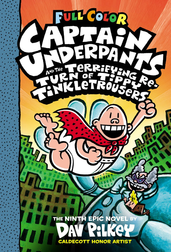 Captain Underpants #09: Captain Underpants and the Terrifying Return of Tippy Tinkletrousers (Color Edition)