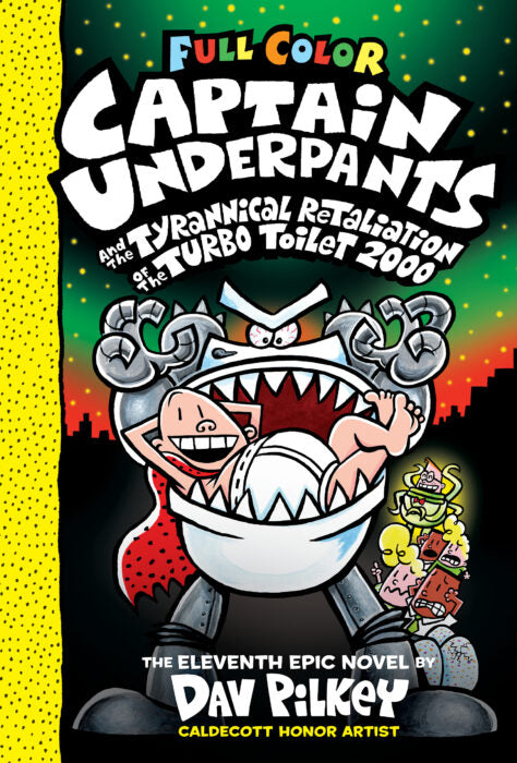 Captain Underpants #11: Captain Underpants and the Tyrannical Retaliation of the Turbo Toilet 2000 (Color Edition)