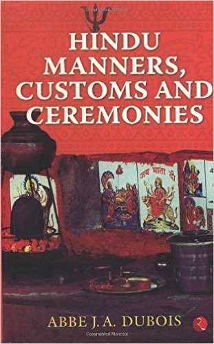 HINDU MANNERS CUSTOMS AND CEREMONIES by ABBE J. A. DUBOIS