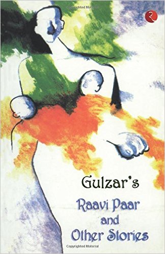 Raavi Paar And Other Stories by Gulzar