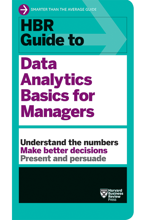 HBR Guide to Data Analytics Basics for Managers