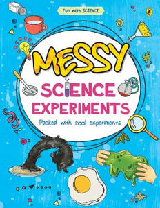 Messy Science Experiments (Fun With Science)