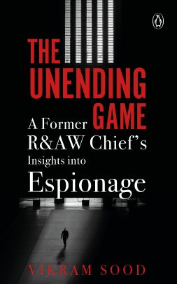 The Unending Game: A Former R&AW Chief's Insights into Espionage