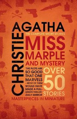 Miss Marple and Mystery: Over 50 Stories by Agatha Christie