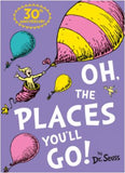Oh, The Places You'll Go! (Dr. Seuss)