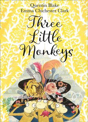 Three Little Monkeys by Quentin Blake & Emma Chichester Clark