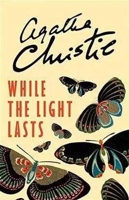 While the Light Lasts (Hercule Poirot, Book 45) by Agatha Christie