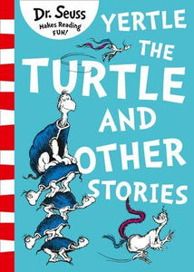 Yertle the Turtle and Other Stories (Dr. Seuss) by Dr. Seuss