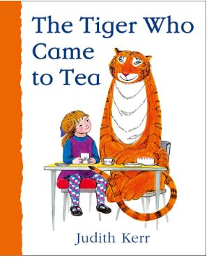 The Tiger Who Came to Tea by Judith Kerr