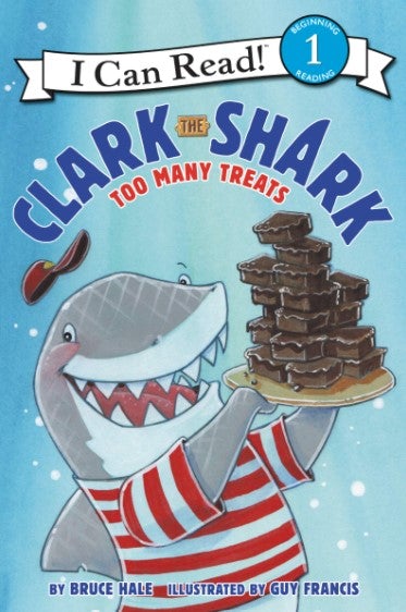Clark the Shark: Too Many Treats (I Can Read Level 1) by Bruce Hale