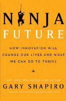 Ninja Future: How Innovation Will Change Our Lives and What We Can Do to Thrive by Gary Shapiro