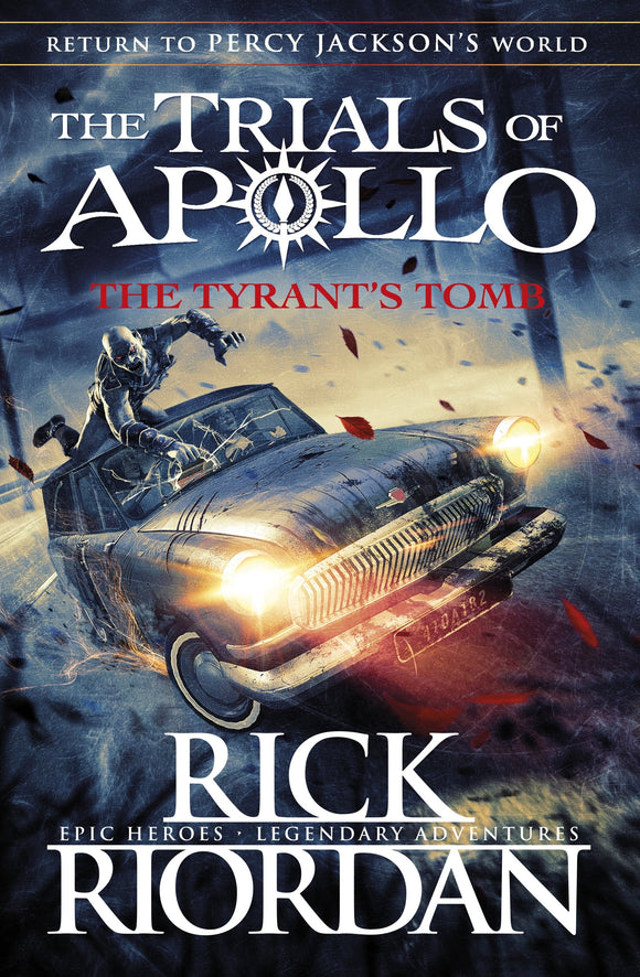 The Tyrant's Tomb (The Trials of Apollo Book 4) by Rick Riordan