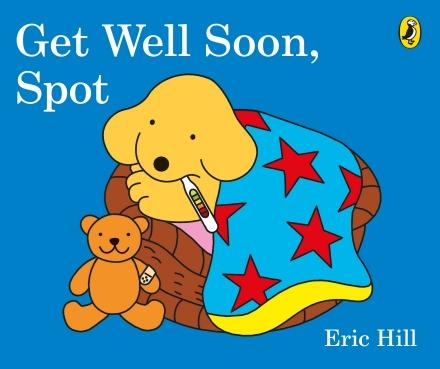 Get Well Soon, Spot by Eric Hill