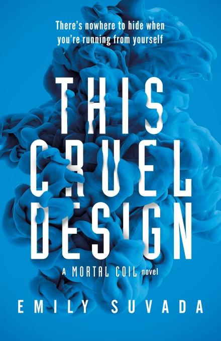 This Cruel Design (This Mortal Coil, Book 2) by Emily Suvada