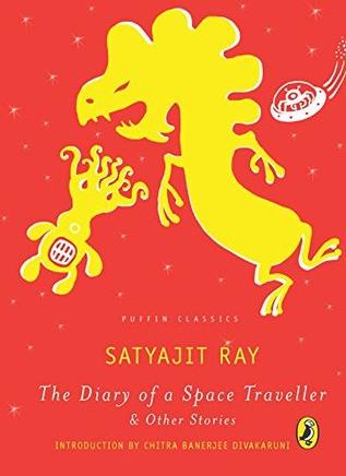 The Diary of a Space Traveller and other Stories: Puffin Classics by Satyajit Ray