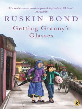 Getting Granny's Glasses by Ruskin Bond