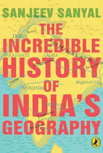 The Incredible History of India's Geography by Sanjeev Sanyal