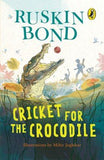 Cricket for a Crocodile by Ruskin Bond