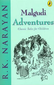 Malgudi Adventures : Classic Tales For Chilren by R. K. Narayan