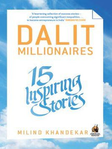 Dalit Millionaires : 15 Inspiring Stories by Milind Khandekar