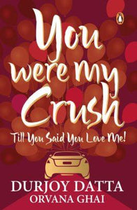 You Were My Crush : Till You Said You Love Me!