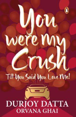 You Were My Crush : Till You Said You Love Me!