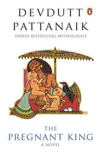 The Pregnant King: A Novel by Devdutt Pattanaik