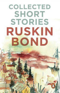 Collected Short Stories by Ruskin Bond