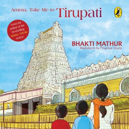 Amma, Take Me to Tirupati by Bhakti Mathur