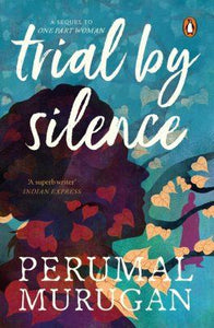 Trial by Silence by Perumal Murugan