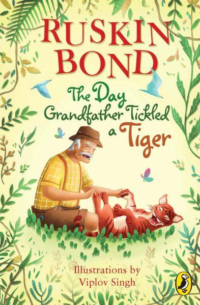 The Day Grandfather Tickled a Tiger by Ruskin Bond