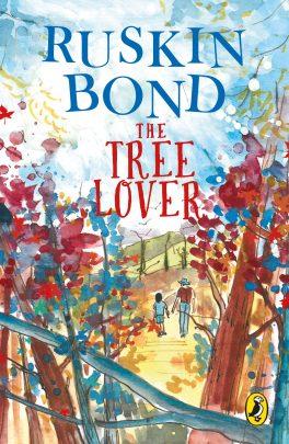 The Tree Lover by Ruskin Bond