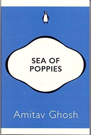 Sea of Poppies (Ibis Trilogy, Book 1) (Penguin 30 edition) by Amitav Ghosh