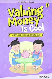 Valuing Money Is Cool (My Book of Values) by Sonia Mehta