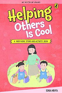 Helping Others Is Cool (My Book of Values) by Sonia Mehta
