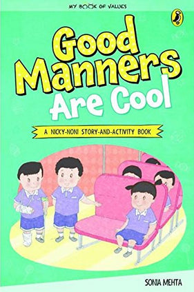 Good Manners Are Cool (My Book of Values) by Sonia Mehta