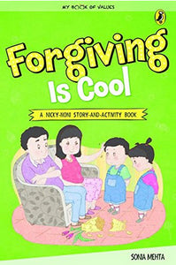 Forgiving Is Cool (My Book of Values) by Sonia Mehta