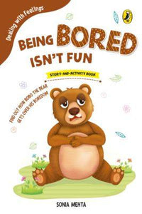 Being Bored Isn't Fun (Dealing with Feelings) by Sonia Mehta