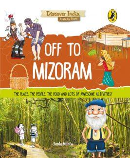 Off to Mizoram (Discover India) by Sonia Mehta
