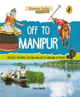 Off to Manipur (Discover India) by Sonia Mehta
