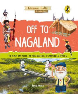 Off to Nagaland (Discover India) by Sonia Mehta