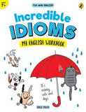Incredible Idioms (Fun with English) by Sonia Mehta