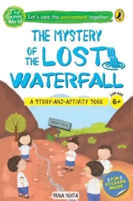 The Mystery of the Lost Waterfall (The Green World) by Sonia Mehta
